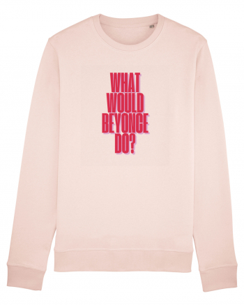 WHAT WOULD BEYONCE DO? Candy Pink