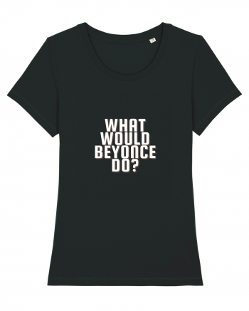 What Would Beyonce Do? Black