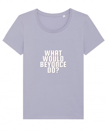 What Would Beyonce Do? Lavender