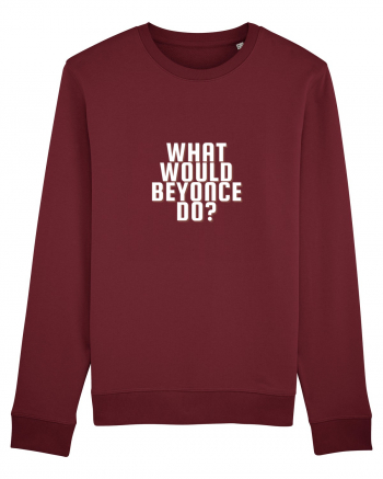 What Would Beyonce Do? Burgundy