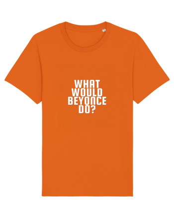 What Would Beyonce Do? Bright Orange