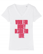 work for money design for love Tricou mânecă scurtă guler V Damă Evoker