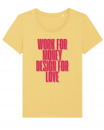 work for money design for love Tricou mânecă scurtă guler larg fitted Damă Expresser