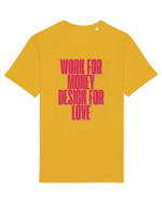 work for money design for love Tricou mânecă scurtă Unisex Rocker