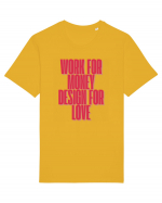 work for money design for love Tricou mânecă scurtă Unisex Rocker