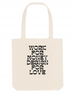 work for money design for love Sacoșă textilă