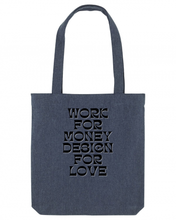 work for money design for love Midnight Blue