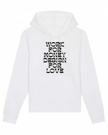 work for money design for love White