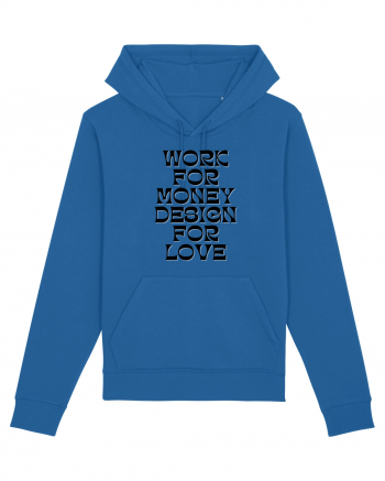 work for money design for love Royal Blue