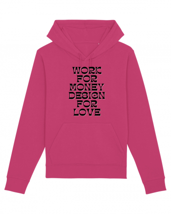 work for money design for love Raspberry