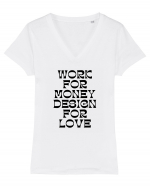 work for money design for love Tricou mânecă scurtă guler V Damă Evoker