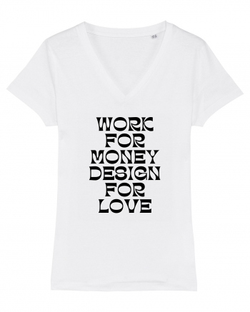 work for money design for love White