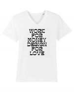 work for money design for love Tricou mânecă scurtă guler V Bărbat Presenter