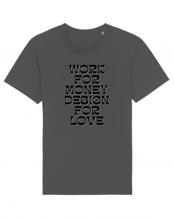 work for money design for love Anthracite