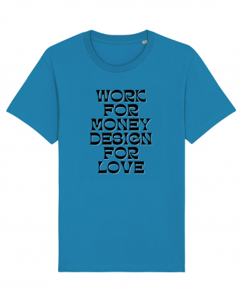 work for money design for love Azur