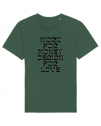 work for money design for love Bottle Green