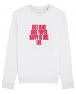 just make sure you re happy in this life Bluză mânecă lungă Unisex Rise