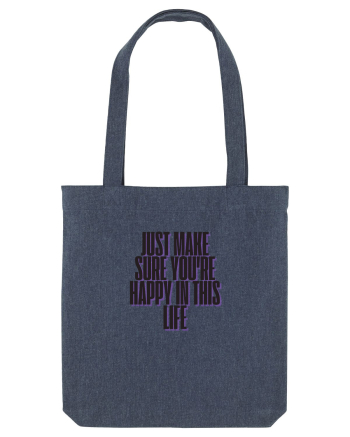 just make sure you re happy in this life Midnight Blue