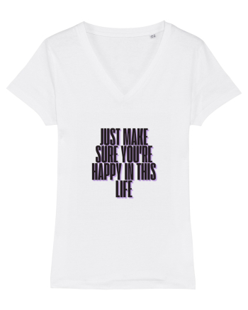 just make sure you re happy in this life White
