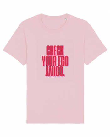 check your ego amigo Cotton Pink