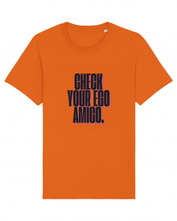 check your ego amigo Bright Orange