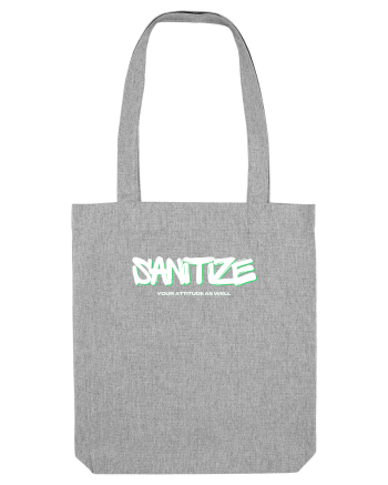 Sanitize Your Attitude As Well Heather Grey