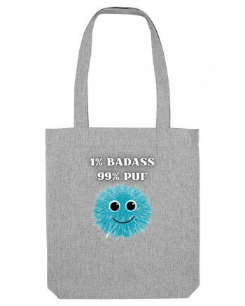 1% BADASS 99% PUF Heather Grey