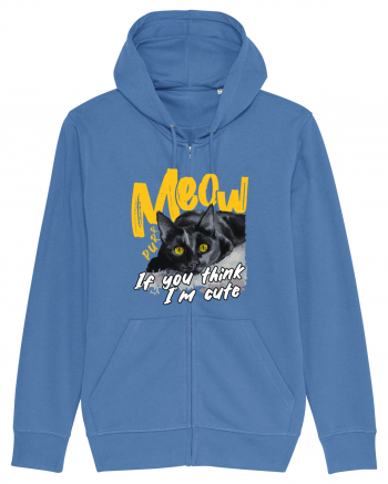 Meow - If you think I'm cute Bright Blue