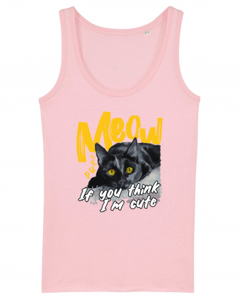 Meow - If you think I'm cute Cotton Pink