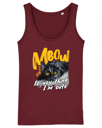 Meow - If you think I'm cute Burgundy