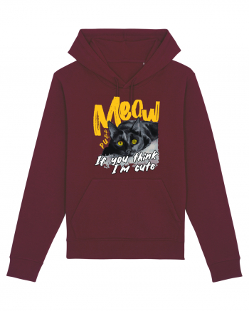 Meow - If you think I'm cute Burgundy