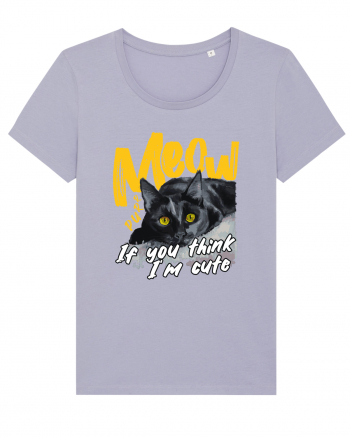 Meow - If you think I'm cute Lavender