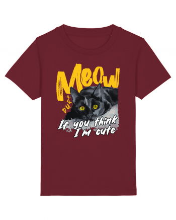 Meow - If you think I'm cute Burgundy