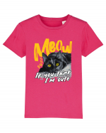 Meow - If you think I'm cute Tricou mânecă scurtă  Copii Mini Creator