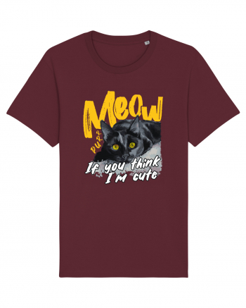 Meow - If you think I'm cute Burgundy