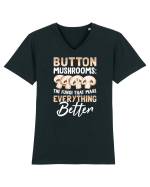 Button mushrooms the fungi that make everything better Tricou mânecă scurtă guler V Bărbat Presenter
