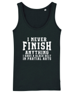 I Never Finish Anything I Have A Black Belt In Partial Arts Maiou Damă Dreamer