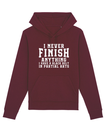 I Never Finish Anything I Have A Black Belt In Partial Arts Burgundy