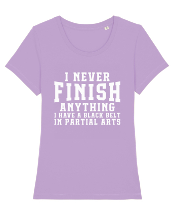 I Never Finish Anything I Have A Black Belt In Partial Arts Lavender Dawn