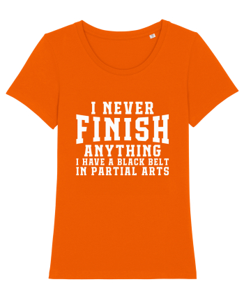 I Never Finish Anything I Have A Black Belt In Partial Arts Bright Orange