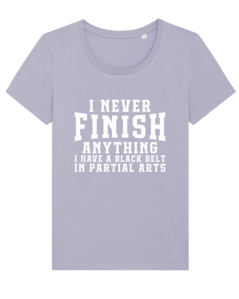 I Never Finish Anything I Have A Black Belt In Partial Arts Lavender