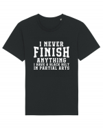 I Never Finish Anything I Have A Black Belt In Partial Arts Tricou mânecă scurtă Unisex Rocker