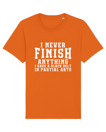 I Never Finish Anything I Have A Black Belt In Partial Arts Bright Orange