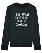 I Say What Everyone Else Is Thinking Bluză mânecă lungă Unisex Rise