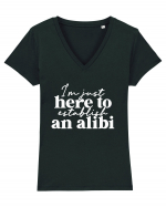 I'm Just Here To Establish An Alibi Tricou mânecă scurtă guler V Damă Evoker