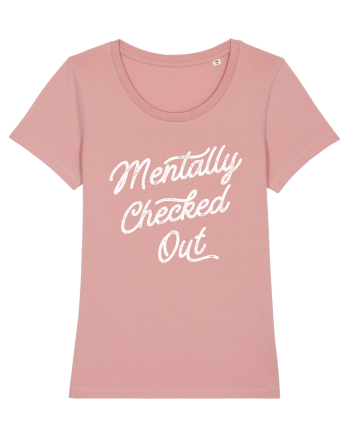 Mentally Checked Out Canyon Pink