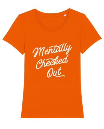 Mentally Checked Out Bright Orange