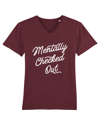 Mentally Checked Out Burgundy
