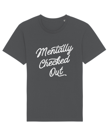 Mentally Checked Out Anthracite