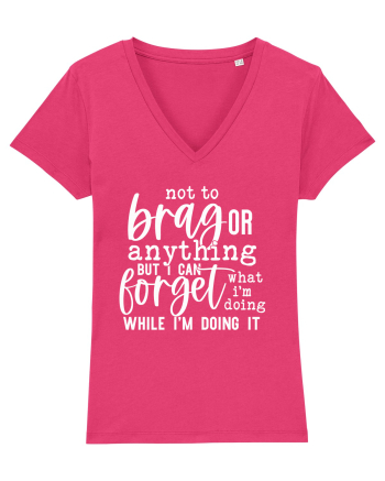 Not To Brag Or Anything, But I Can Forget What I'm Doing While I'm Doing It Raspberry